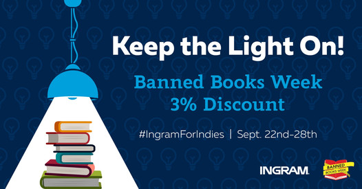 Ingram advert called "Keep the Lights On: Banned Books Week. 3% discount."